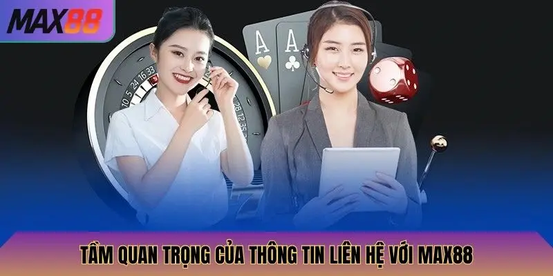 Thông Tin Liên Hệ 1 Tầm quan trọng của thông tin liên hệ với Max88