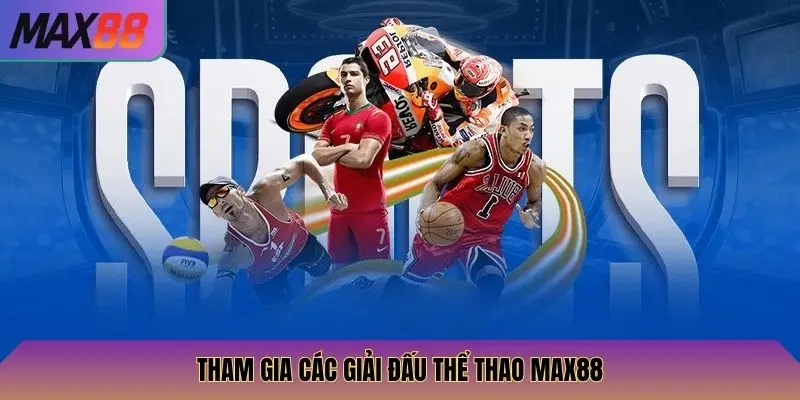 Tham gia các giải đấu thể thao Max88